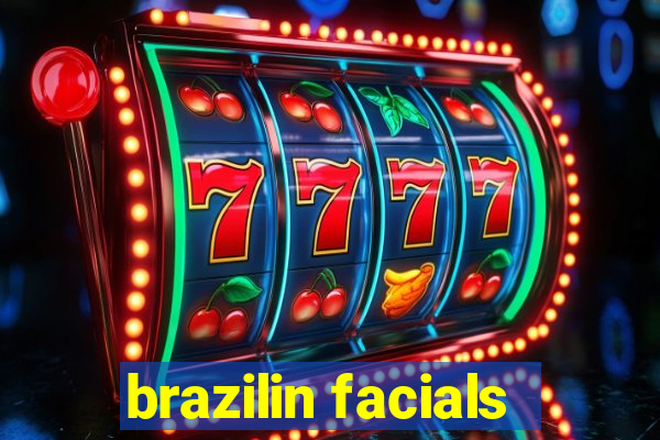 brazilin facials